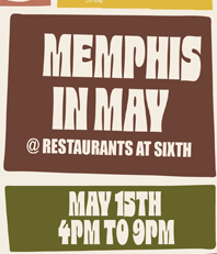 Memphis in May: May 15th, 4pm to 9pm at Restaurants at Sixth